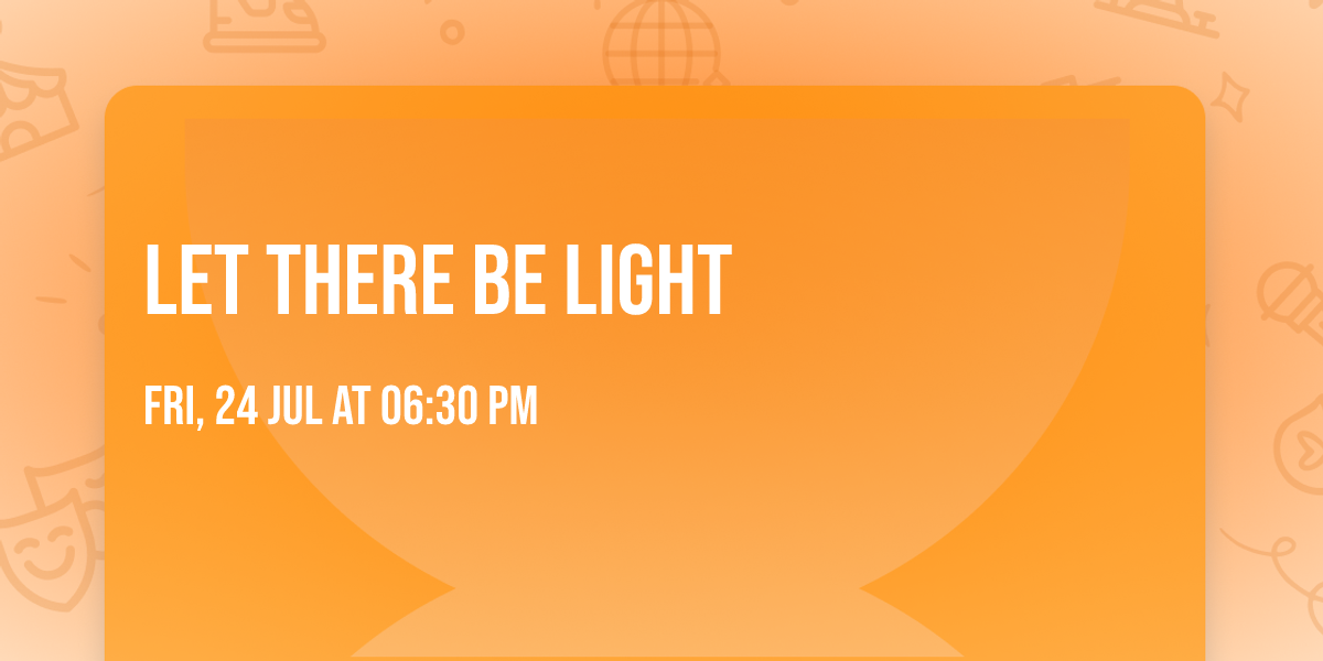 Let There be Light