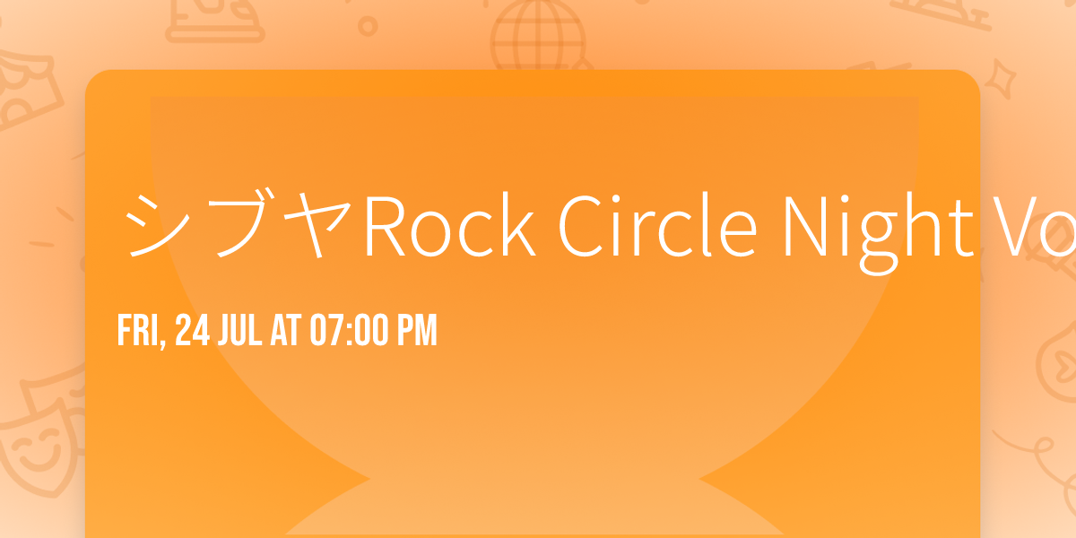 \u30b7\u30d6\u30e4Rock Circle Night Vol.72