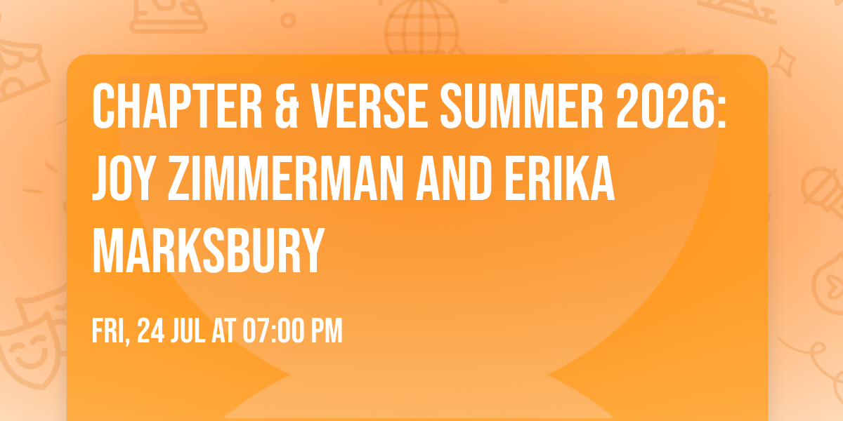 Chapter & Verse Summer 2026: Joy Zimmerman and Erika Marksbury