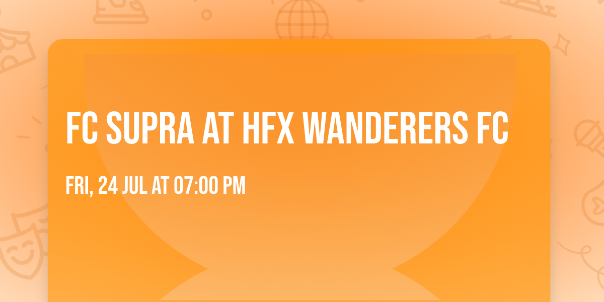 FC Supra at HFX Wanderers FC