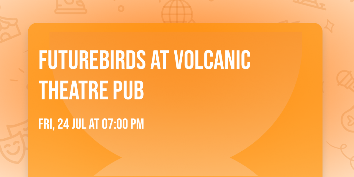 Futurebirds at Volcanic Theatre Pub