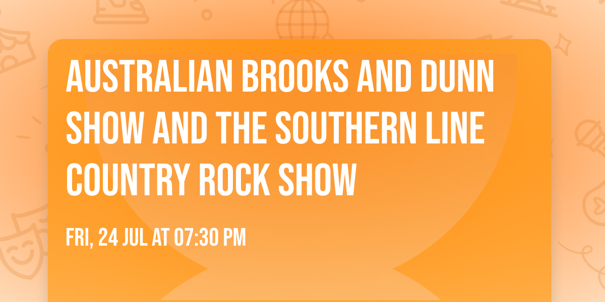 Australian Brooks and Dunn Show and the Southern Line Country Rock Show