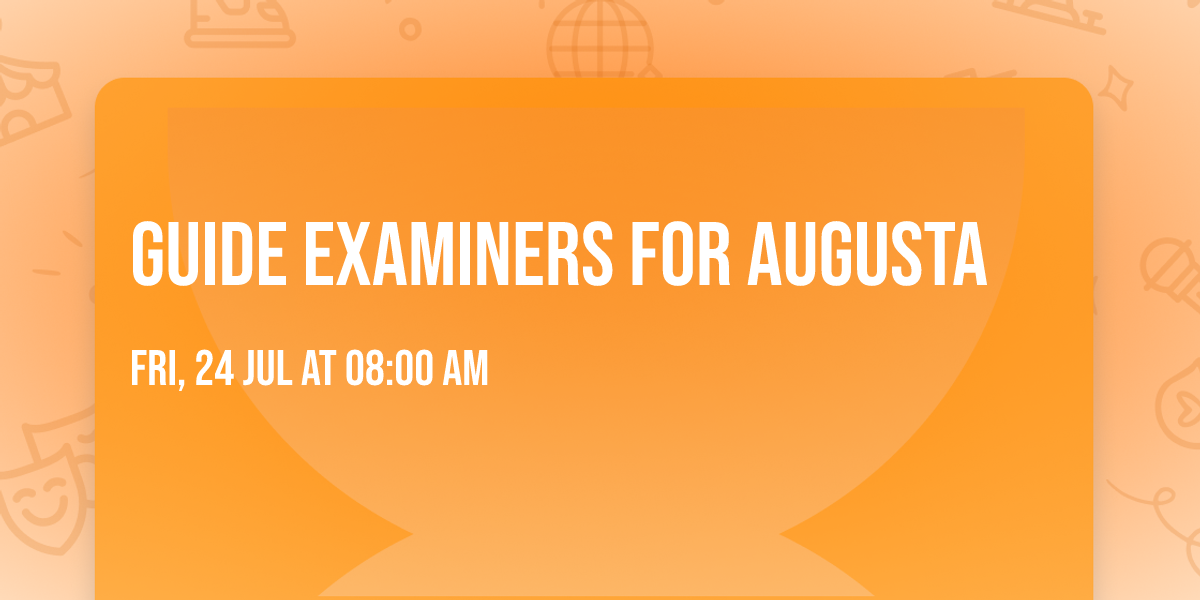 Guide Examiners for Augusta