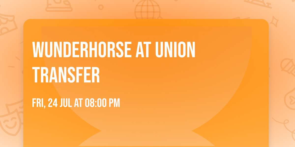 Wunderhorse at Union Transfer