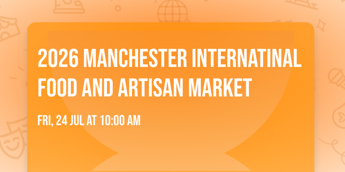 2026 Manchester Internatinal Food And Artisan Market