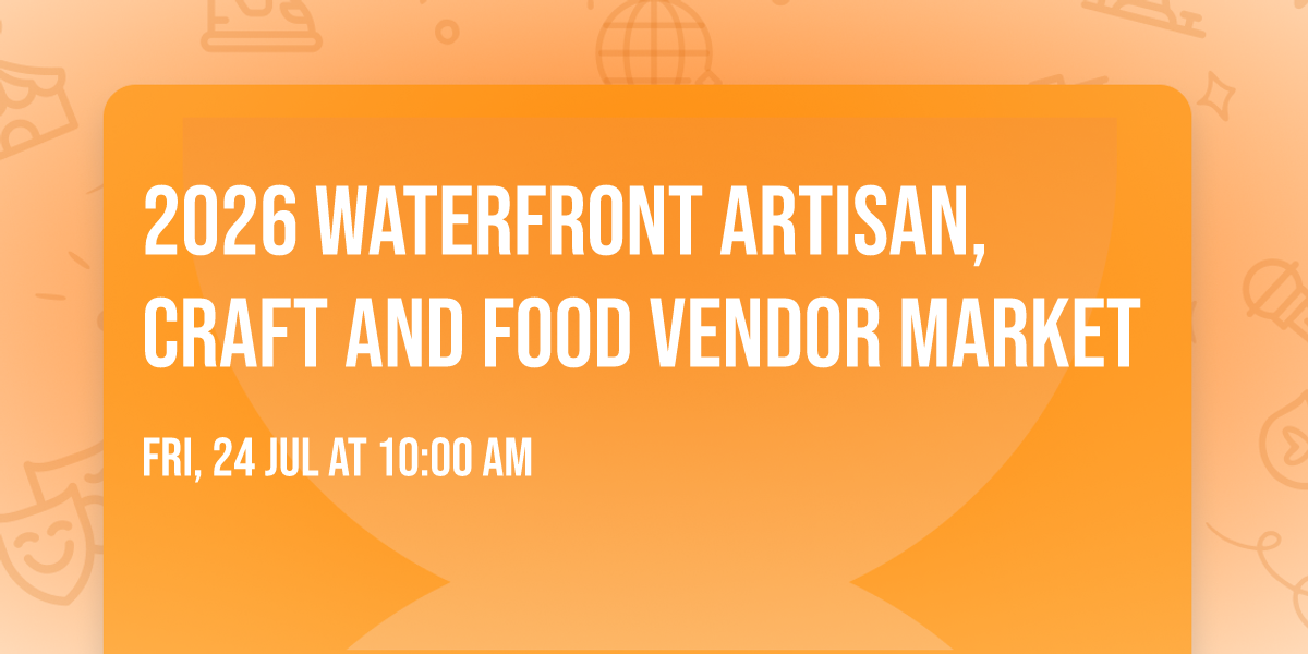 2026 Waterfront Artisan,Craft And Food Vendor Market