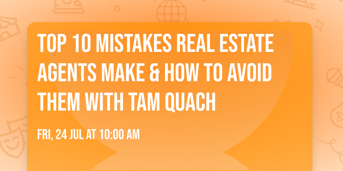Top 10 Mistakes Real Estate Agents Make & How to Avoid Them With Tam Quach