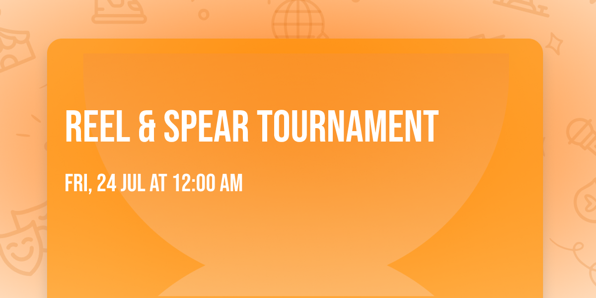 Reel & Spear Tournament 