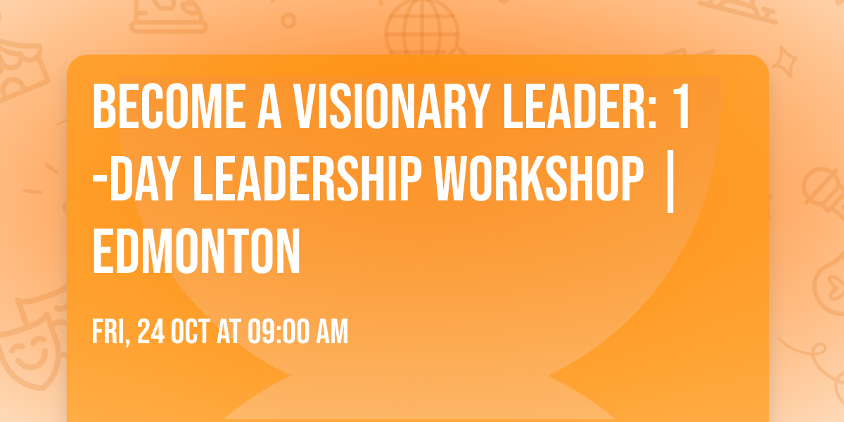 Become a Visionary Leader: 1-Day Leadership Workshop | Edmonton