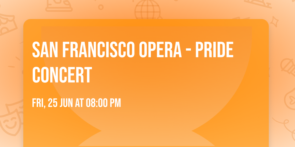 San Francisco Opera - Pride Concert