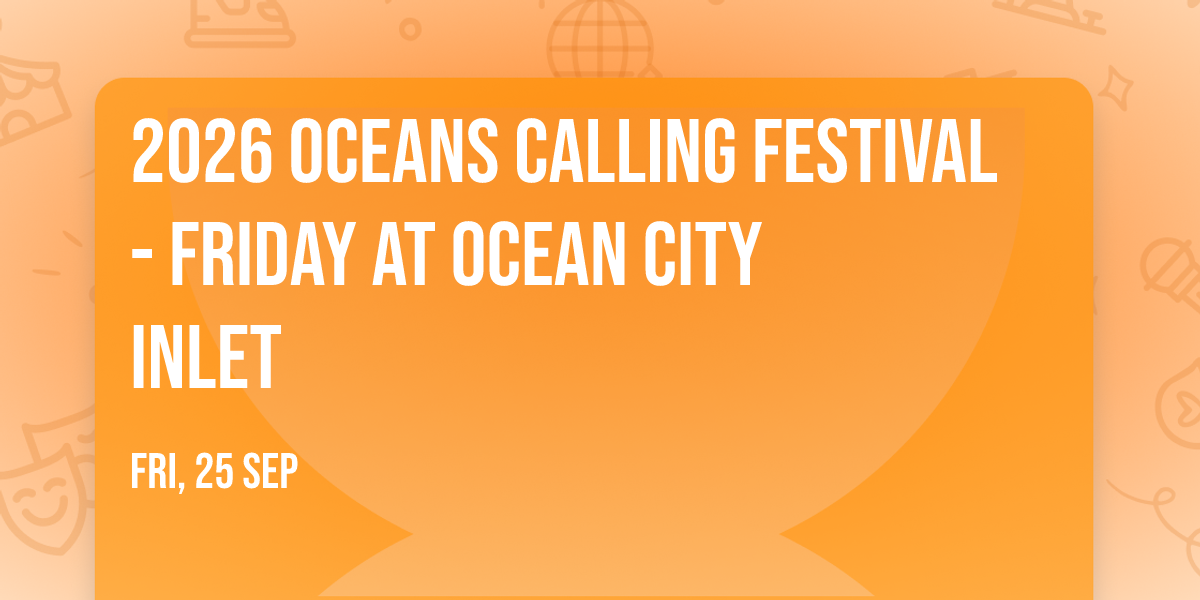 2026 Oceans Calling Festival - Friday at Ocean City Inlet