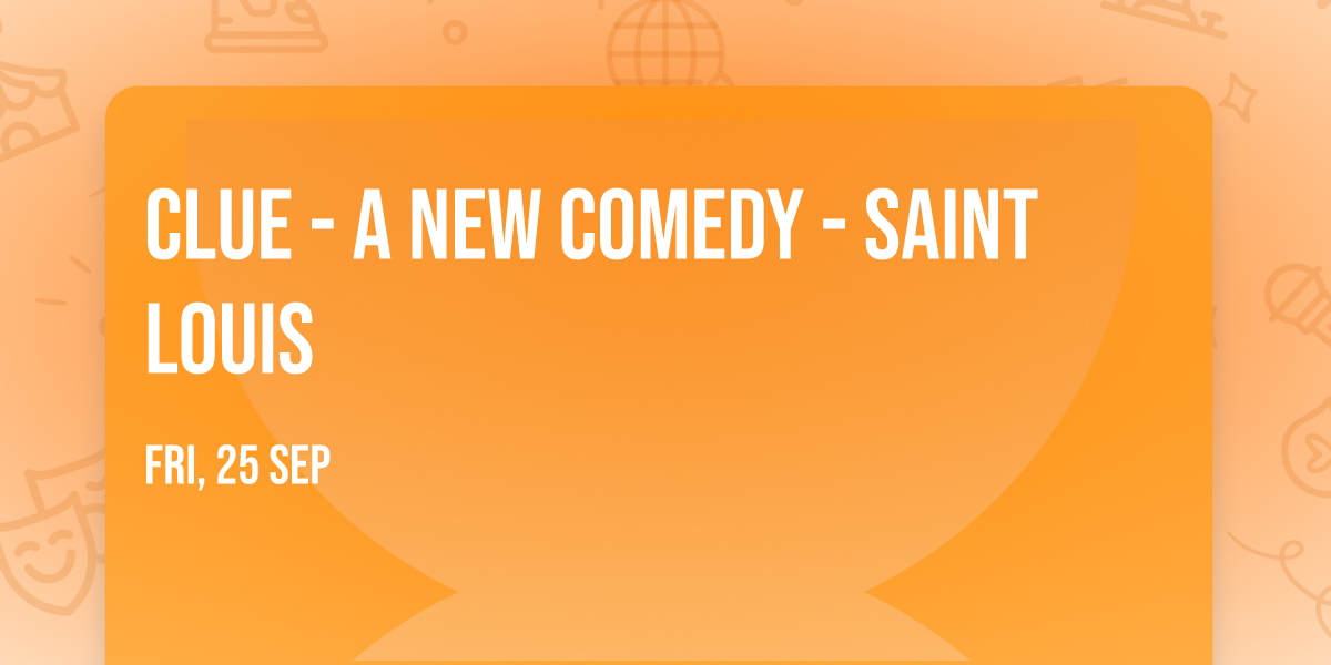 Clue - A New Comedy - Saint Louis