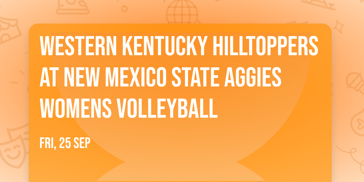 Western Kentucky Hilltoppers at New Mexico State Aggies Womens Volleyball