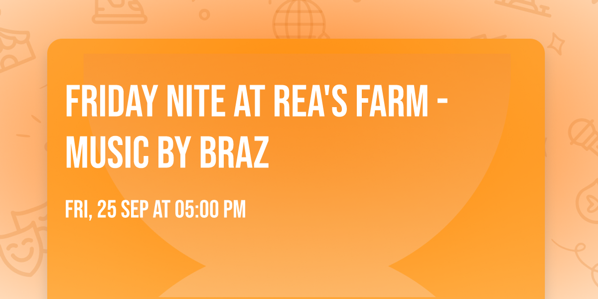 Friday Nite at Rea's Farm - Music by BRAZ