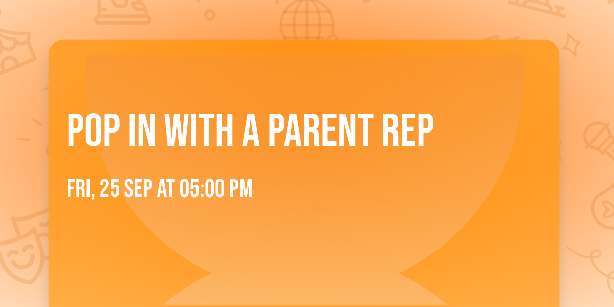 Pop In with a Parent Rep