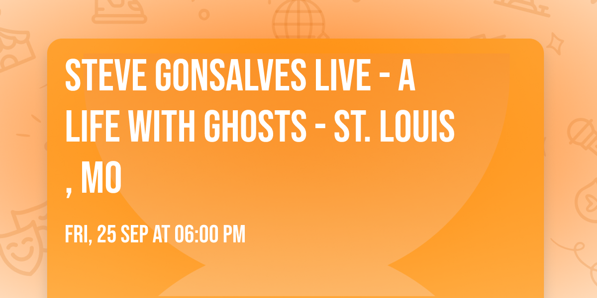 Steve Gonsalves Live - A Life with Ghosts - St. Louis, MO