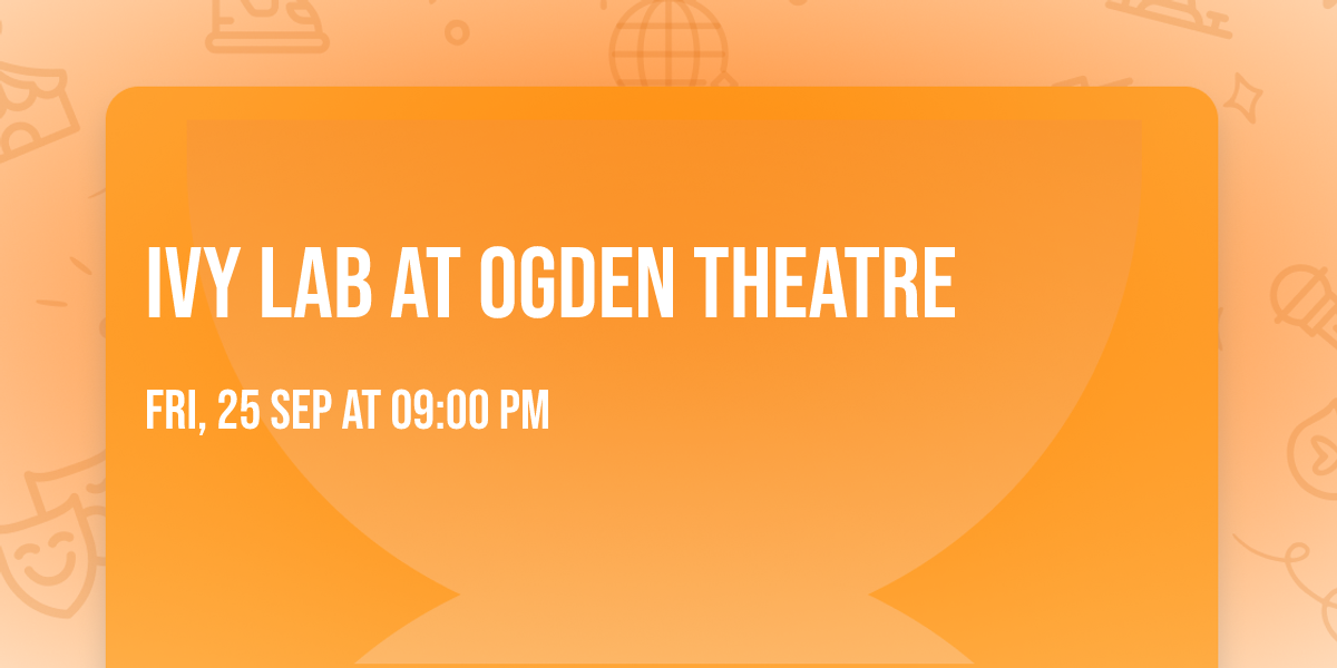 Ivy Lab at Ogden Theatre