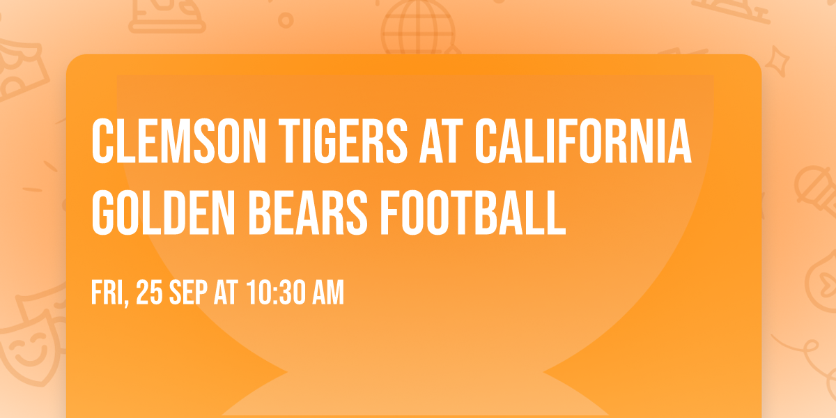 Clemson Tigers at California Golden Bears Football