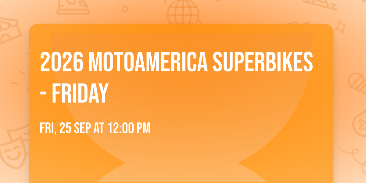 2026 MotoAmerica Superbikes - Friday