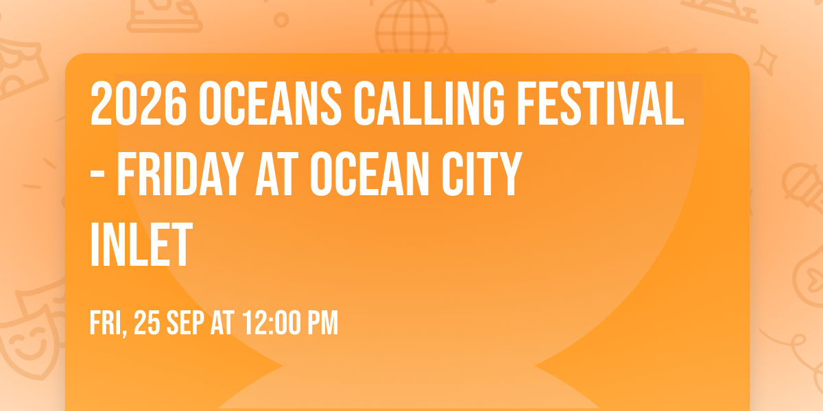 2026 Oceans Calling Festival - Friday at Ocean City Inlet