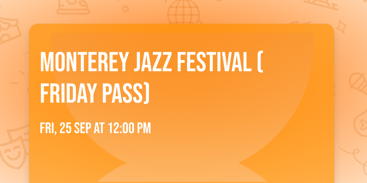 Monterey Jazz Festival (Friday Pass)