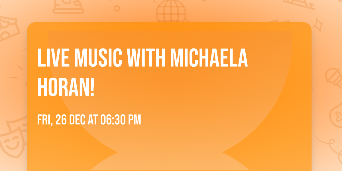 Live Music with Michaela Horan!