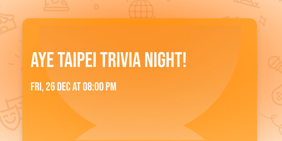 Aye Taipei Trivia Night!