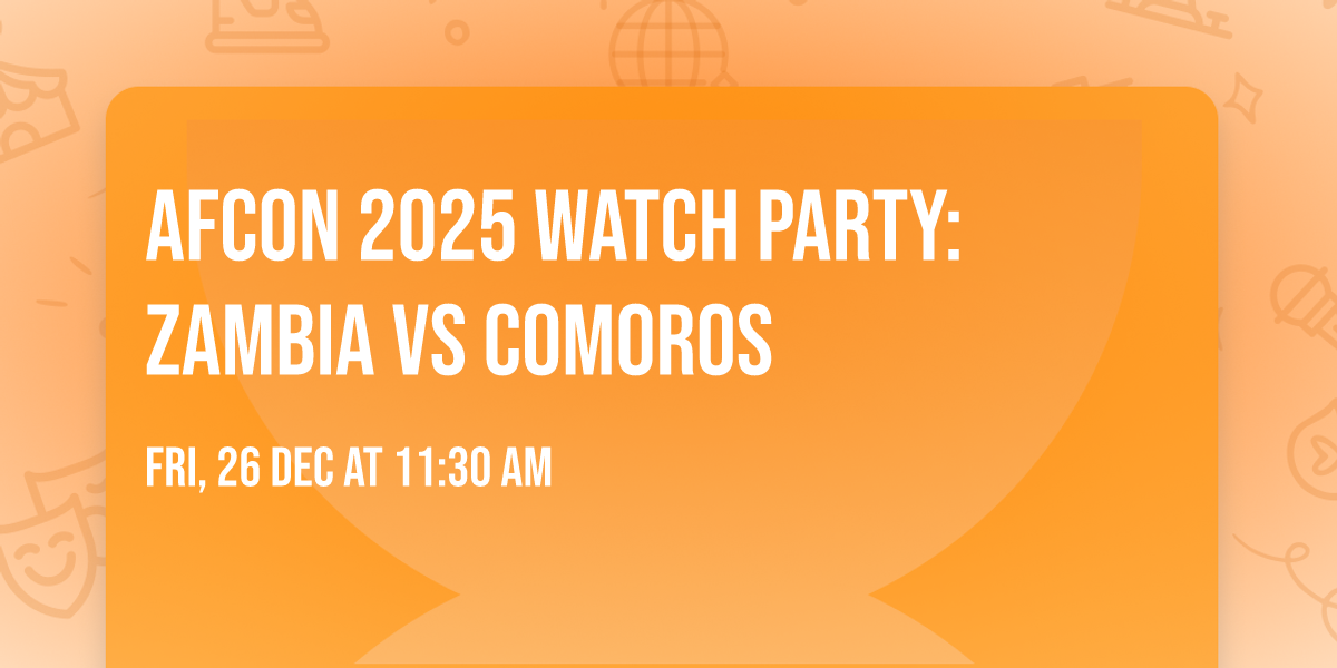 AFCON 2025 Watch Party: Zambia vs Comoros
