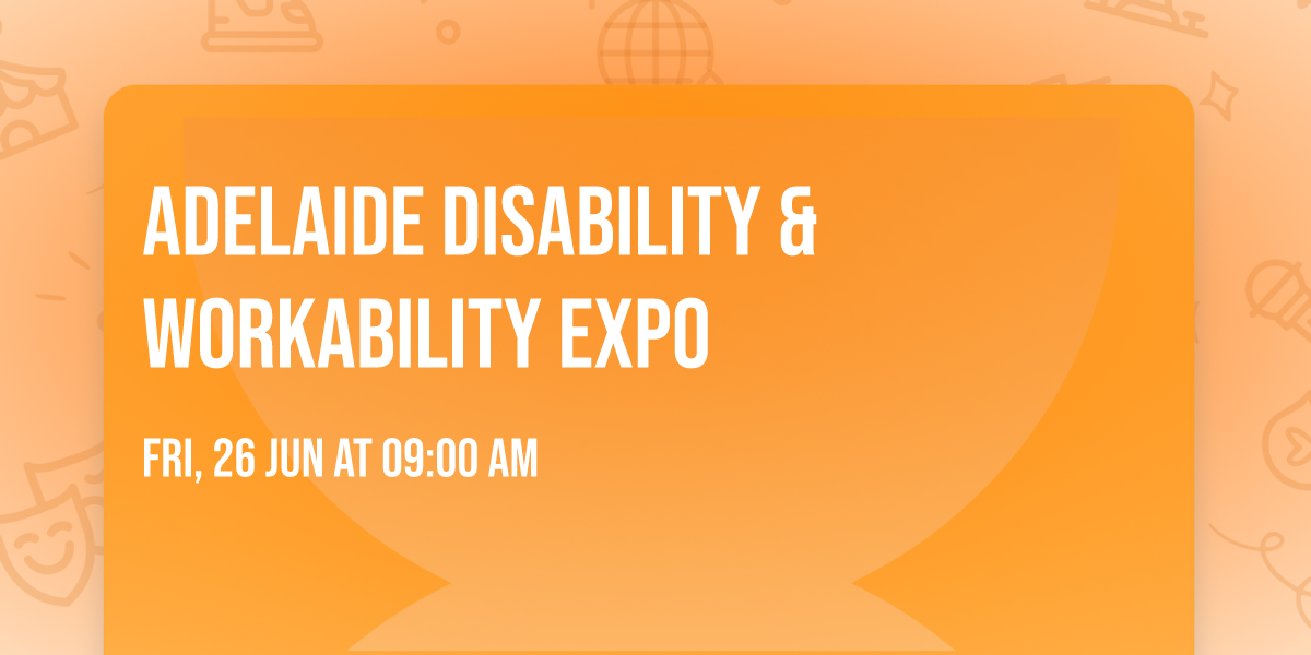 Adelaide Disability & WorkAbility Expo