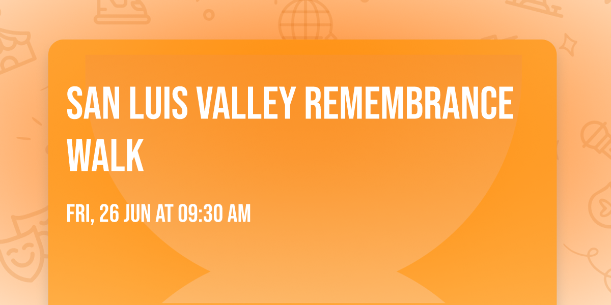 San Luis Valley Remembrance Walk
