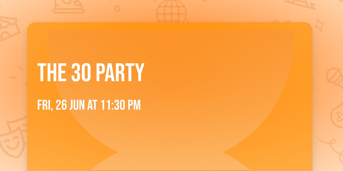 The 30 Party