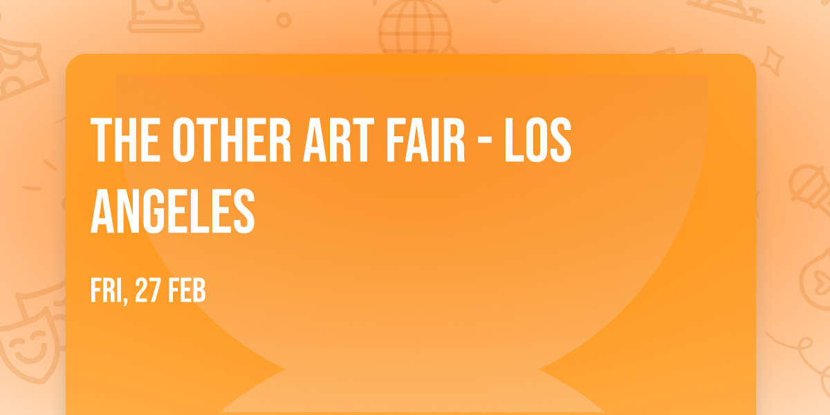 The Other Art Fair - Los Angeles
