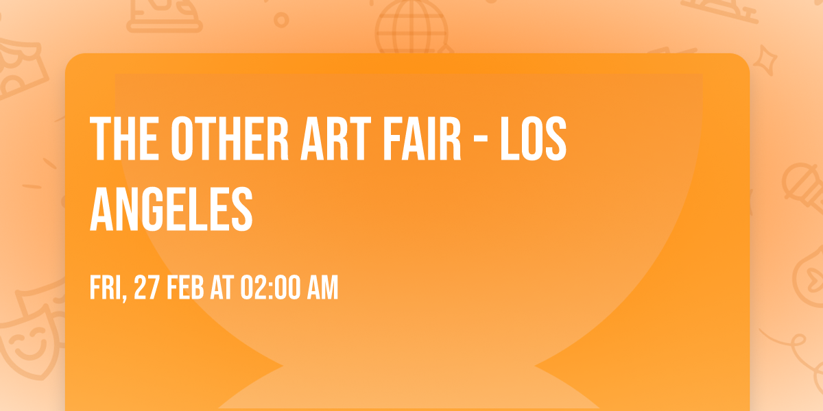The Other Art Fair - Los Angeles