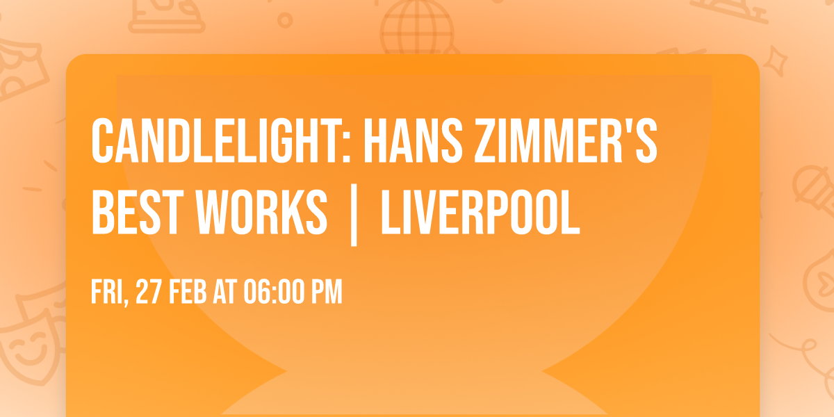 Candlelight: Hans Zimmer's Best Works | Liverpool