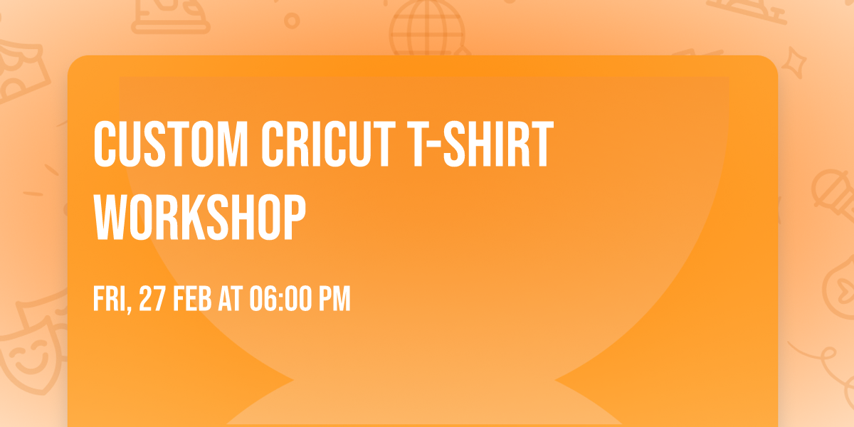 Custom Cricut T-shirt Workshop 