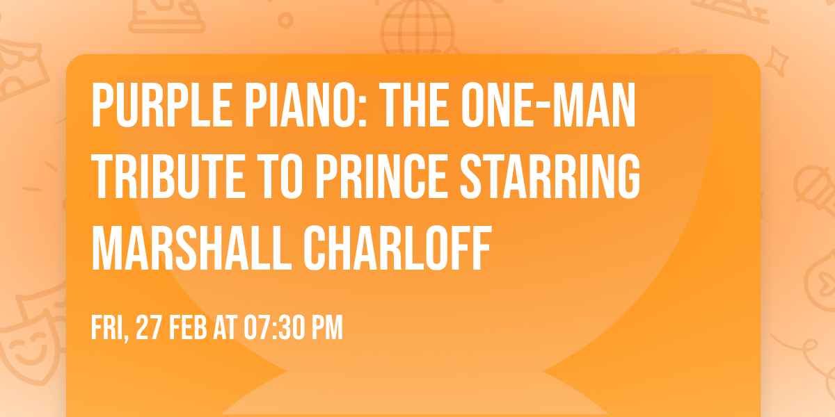 Purple Piano: The One-Man Tribute to PRINCE starring Marshall Charloff