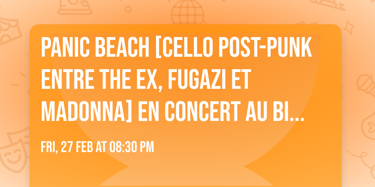 PANIC BEACH [cello post-punk entre The Ex, Fugazi et Madonna] en concert au Bistro des Tilleuls