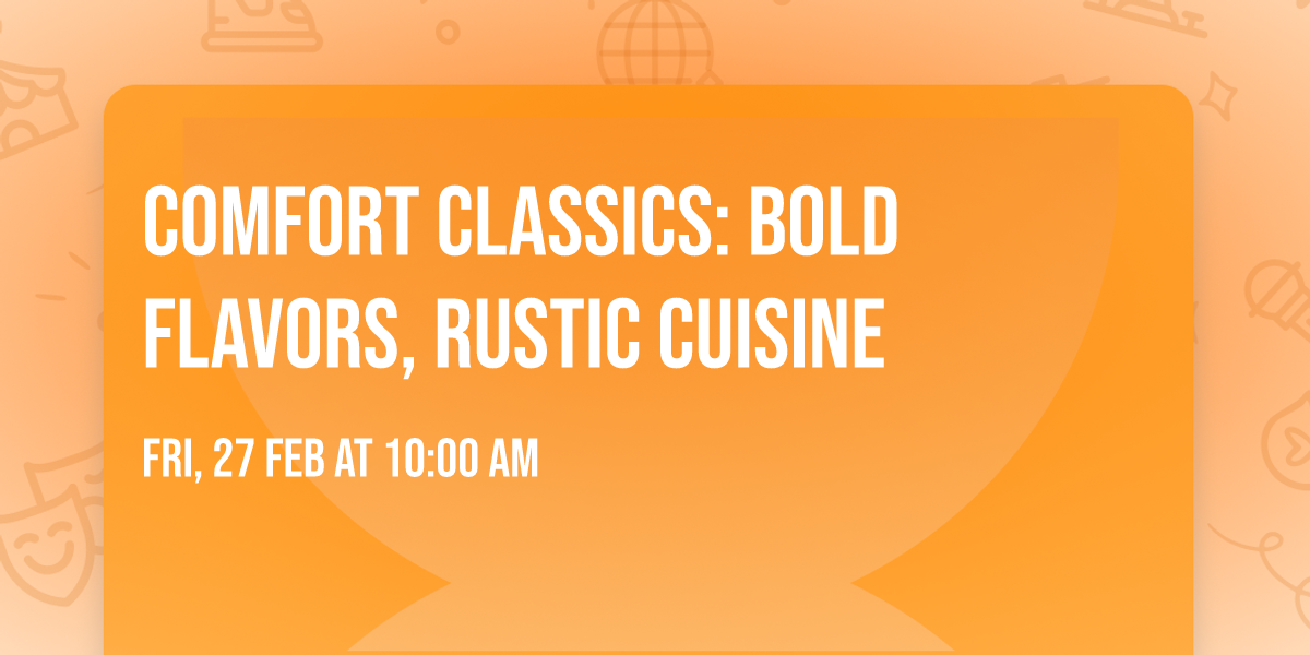 Comfort Classics: Bold Flavors, Rustic Cuisine