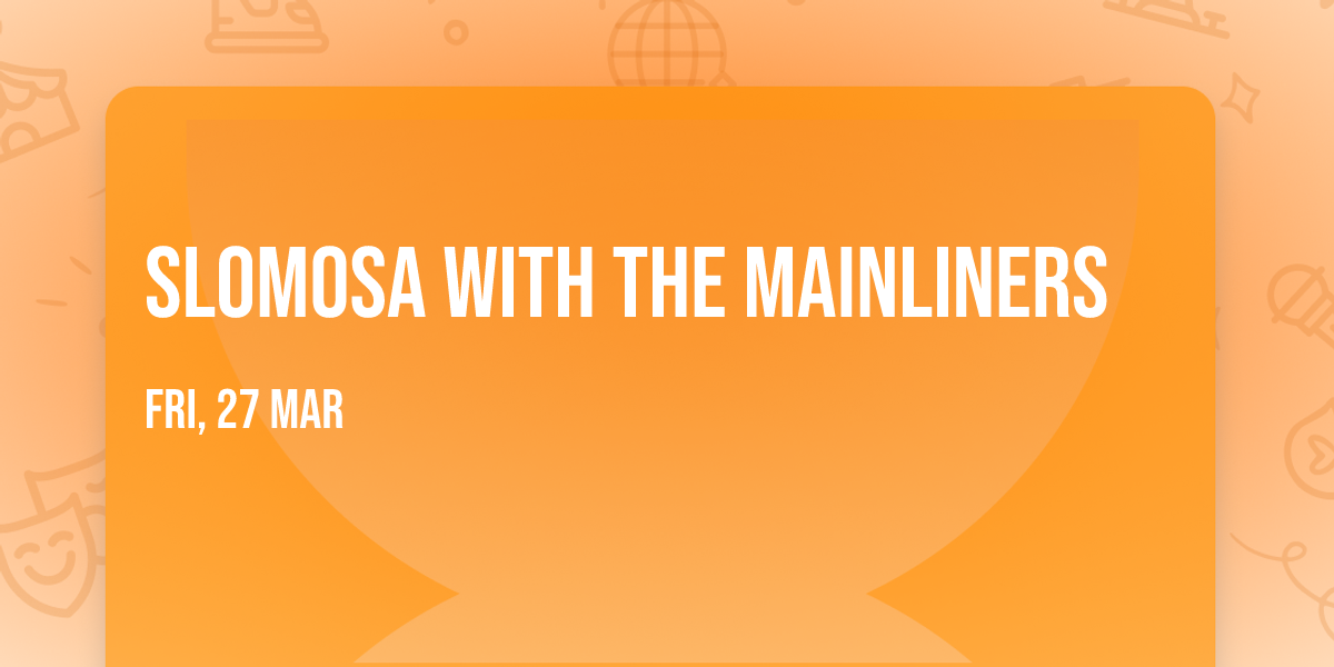 Slomosa with The Mainliners