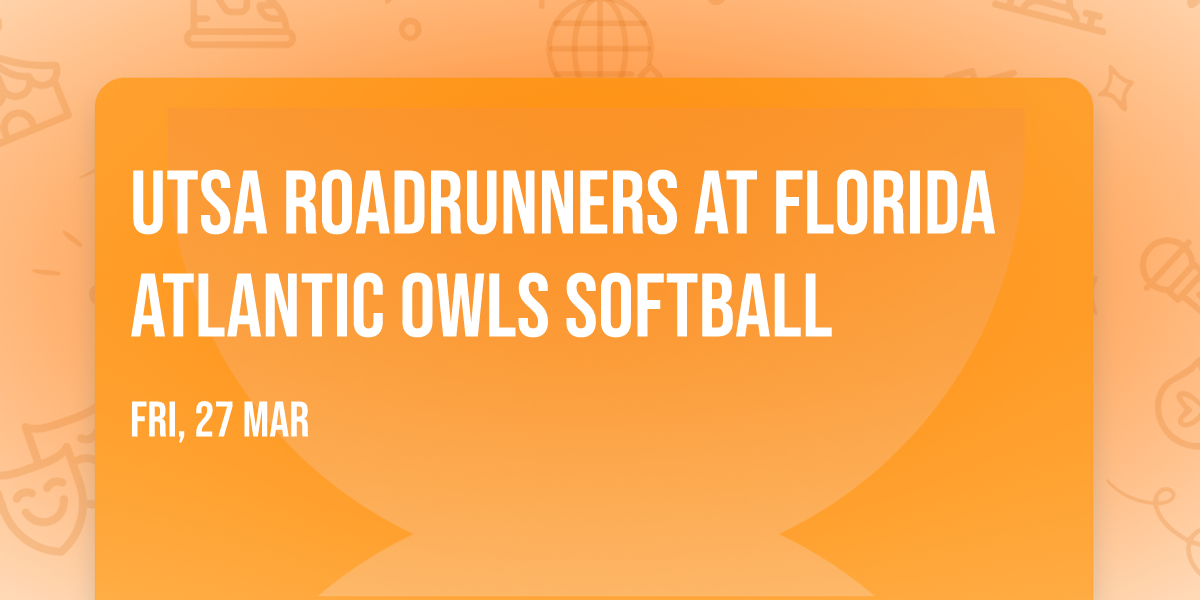 UTSA Roadrunners at Florida Atlantic Owls Softball