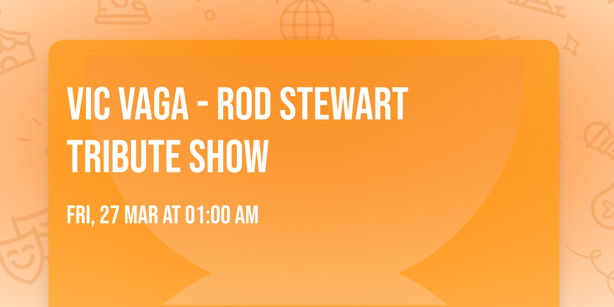 Vic Vaga - Rod Stewart Tribute Show