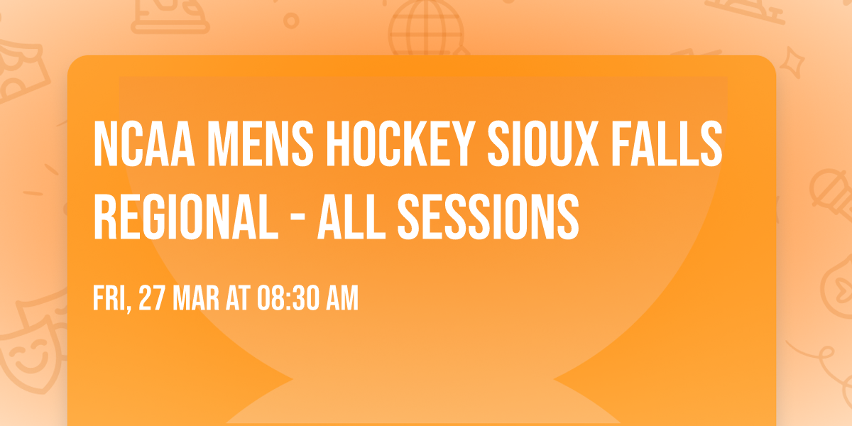 NCAA Mens Hockey Sioux Falls Regional - All Sessions