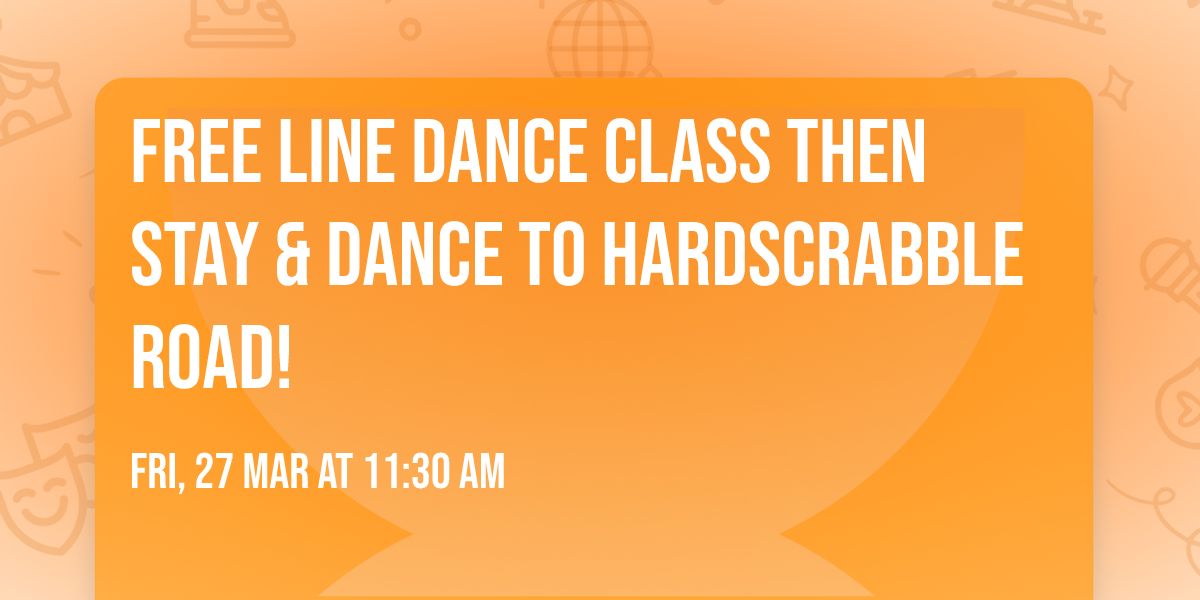 FREE Line Dance class then stay & dance to Hardscrabble Road!