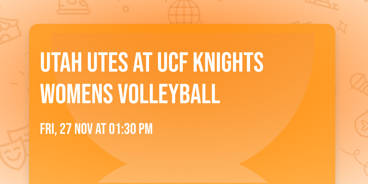 Utah Utes at UCF Knights Womens Volleyball