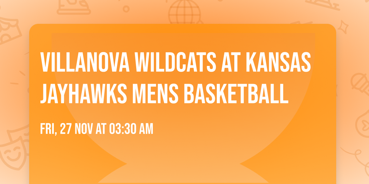 Villanova Wildcats at Kansas Jayhawks Mens Basketball