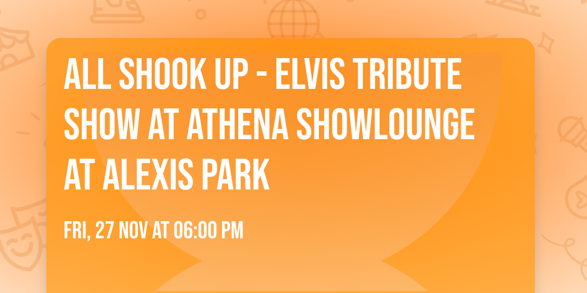 All Shook Up - Elvis Tribute Show at Athena Showlounge At Alexis Park