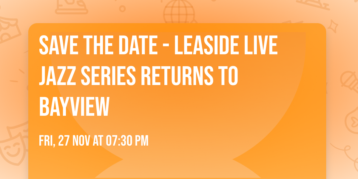 SAVE THE DATE - Leaside Live Jazz Series Returns to Bayview