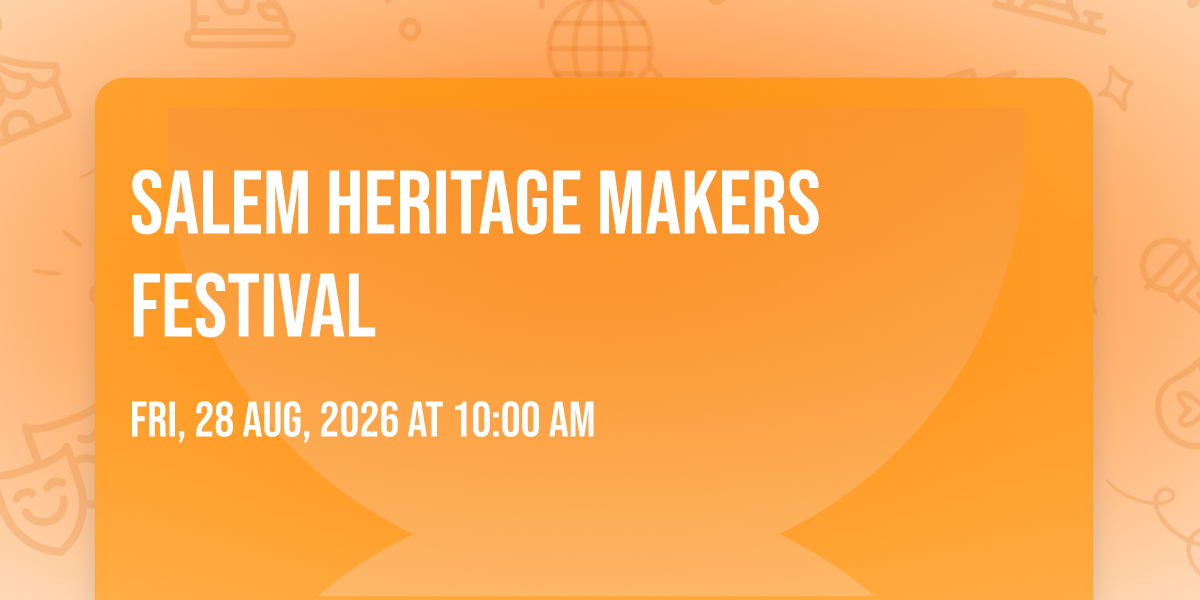 Salem Heritage Makers Festival