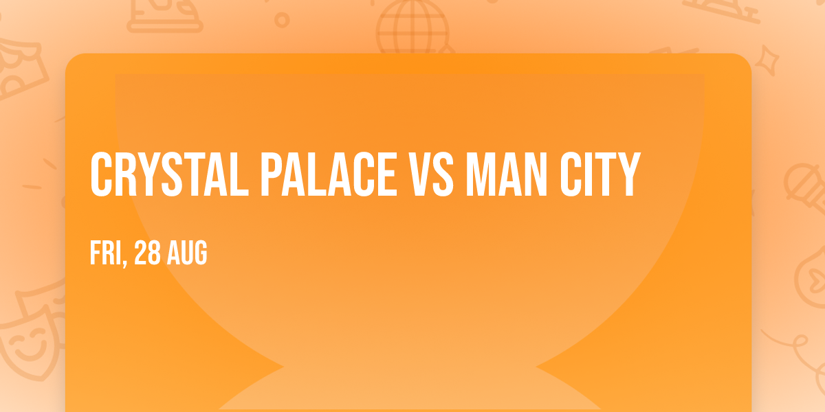 Crystal Palace vs Man City