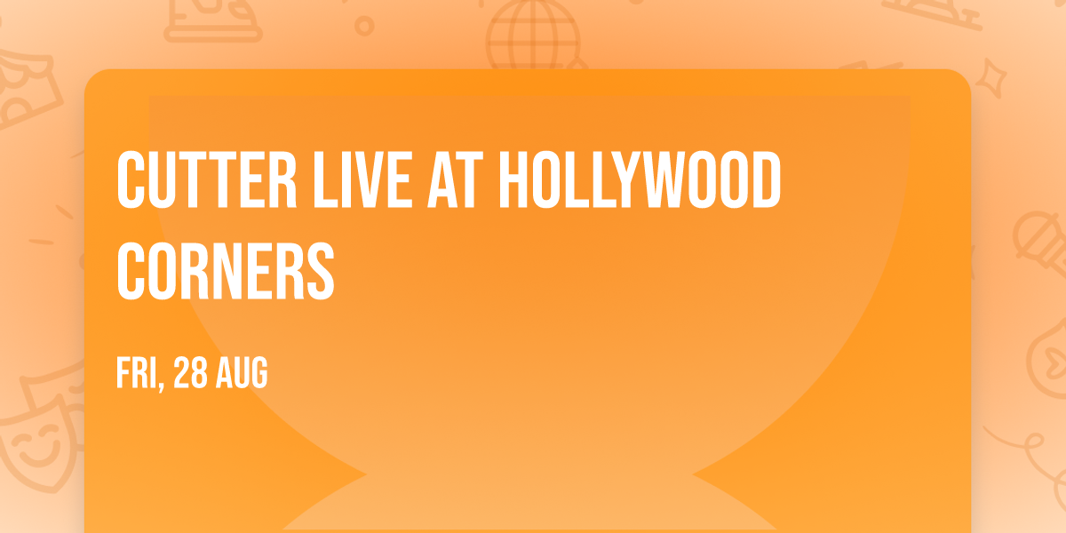 Cutter Live at Hollywood Corners 